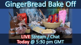 Gingerbread Bake Off  Just Chatting  Live Stream [upl. by Kirimia]