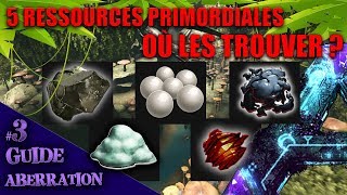 5 RESSOURCES PRIMORDIAL amp OÙ LES TROUVER   Guide ARK Aberration 3 [upl. by Packston]