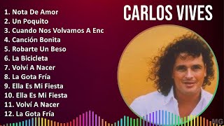 Carlos Vives 2024 MIX Las Mejores Canciones  Nota De Amor Un Poquito Cuando Nos Volvamos A En [upl. by Ordnassela520]