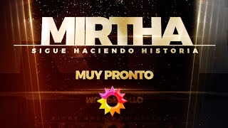 ¡MUY PRONTO MIRTHA SIGUE HACIENDO HISTORIA [upl. by Colette]