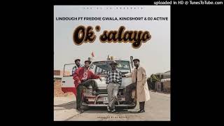 Lindough  OkSalayo Official Audio ft Freddie Gwala KingShort amp DJ Active [upl. by Irovi]