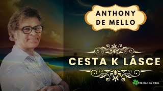 kap2 Anthony De Mello  Cesta k lásce  Jak dosáhnout štěstí audiokniho pro seberozvoj [upl. by Preiser]