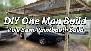 DIY One man build 12x24 pole barncar portpaint booth [upl. by Sedgewick538]