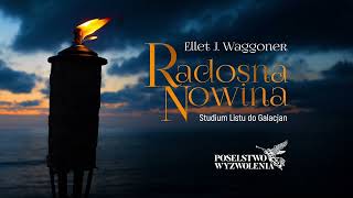 01 Radosna Nowina  Ellet J Waggoner audiobook [upl. by Bale578]