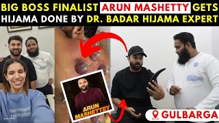 quotBIGG BOSS FINALIST ARUN MASHETTY GETS HIJAMA THERAPY WITH DR BADAR AT AYESHA POLYCLINICquot [upl. by Yrehcaz]