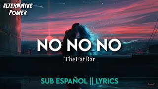 TheFatRat  No No No  Sub Español  Lyrics [upl. by Boonie776]