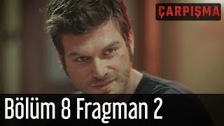 Çarpışma 8 Bölüm 2 Fragman [upl. by Drarig586]