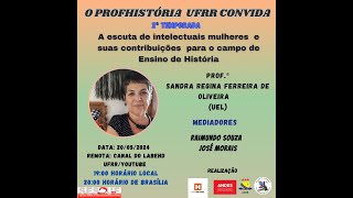 ProfHistória UFRR convida  Sandra Regina Ferreira de Oliveira UEL [upl. by Yllom]