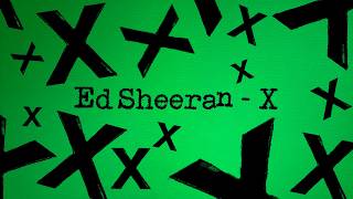 Ed Sheeran  X Full Album [upl. by Nnylatsyrc]