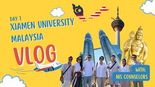 Vlog Xiamen University Malaysia Day 1 with NIS Counselors [upl. by Nonnairb]