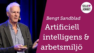 Artificiell intelligens automatisering och arbetsmiljö – Bengt Sandblad [upl. by Kimmi]