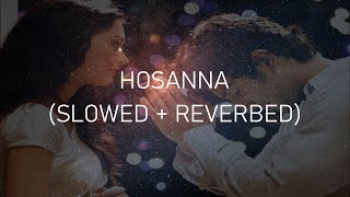 Hosanna  SlowedReverb   AR Rahman [upl. by Chariot]