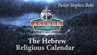 21 Anchor Shadows of Things to Come  Pastor Stephen Bohr Hebrew Religious Calendar  Anchor 2017 [upl. by Kooima]