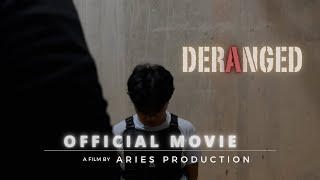 DERANGED  OFFICIAL MOVIE  fbl0013jan24 [upl. by Riocard]