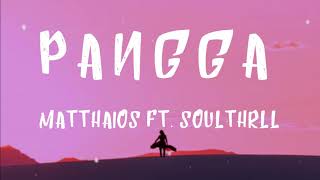 Matthaios  Pangga Ft Soulthrll Lyrics  Youre my pangga I aint looking for another [upl. by Illib]