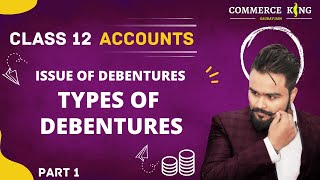 Issue of Debentures class 12 Accounts Term 2 Types of debentures Accounts Adda [upl. by Ettezil391]