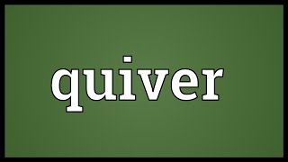 Quiver Meaning [upl. by Reamy]