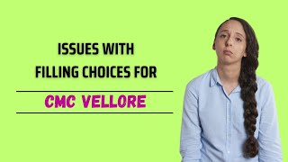 Issues with Choice Filling for CMC Vellore [upl. by Madaras]