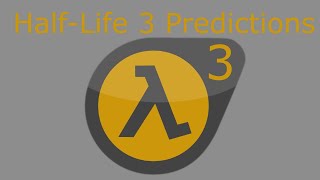 My HalfLife 3 Predictions [upl. by Patman792]