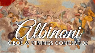 Albinoni  Oboe amp Strings Concertos  Baroque Music [upl. by Enelym]