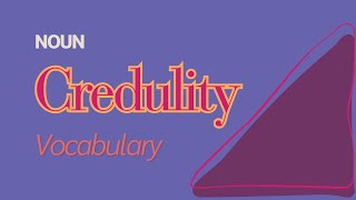 What is the meaning of Credulity [upl. by Linsk]