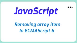 Removing array item in JavaScript ECMAScript 6 [upl. by Akemahs120]