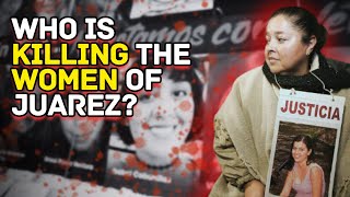 Who Is Killing the Women of Juarez [upl. by Toland]