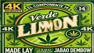 Made Lay X El Componente X Javao Dembow  La Verde Limon [upl. by Pepi]