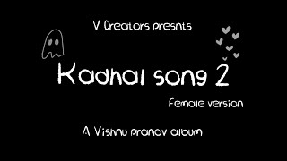 kadhal song 2 female version vcreators vishnupranav albummusic [upl. by Nohtiek]