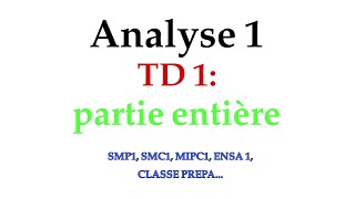 analyse 1 TD1 partie entière [upl. by Dann145]