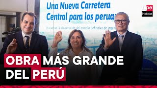 Presidenta Boluarte Nueva Carretera Central será la obra más grande de la historia del Perú [upl. by Nnylkcaj]