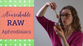 Aphrodisiac Foods  Nourishable Raw Episode 7 [upl. by Mcnutt]