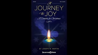 A JOURNEY TO JOY A Cantata for Christmas SATB Choir  Joseph M Martin [upl. by Ilojna942]