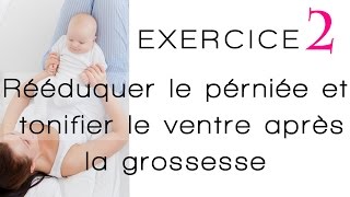 Exercice 2 post accouchement après grossesse Comment rééduquer et muscler le périnée et le ventre [upl. by Erfert]