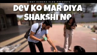 Dev ke mardiya sakshi ne 🤦🏼  Vlog 26  Sushant University  Gurgaon [upl. by Hendrik995]