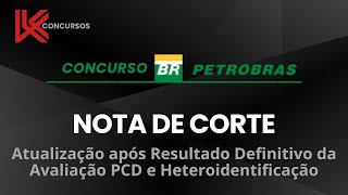 Concurso Petrobras 2024 Nota de Corte e Resultado Avaliação PCD e PN [upl. by Eetnwahs685]