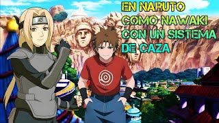 En Naruto Como Nawaki Con Un sistema de caza Capitulo 8488 [upl. by Acissaj]