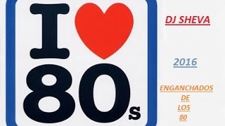 80´S CLASICOS DJ SHEVA 2016 [upl. by Oiluarb]