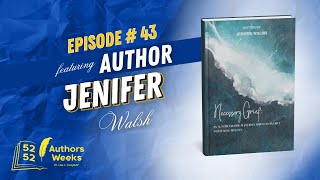 52 Authors 52 Weeks™️  Episode 43 Author Jenifer Walsh [upl. by Rukna142]