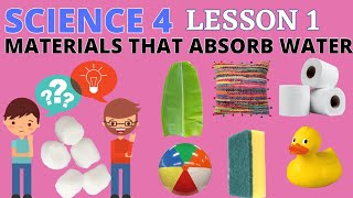 SCIENCE 4 LESSON 1 MATERIALS THAT ABSORB WATERporousnonporous [upl. by Analak]