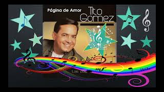 PAGINA DE AMOR TITO GOMEZ KARAOQUE CON CORO [upl. by Aneekan]