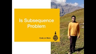 Is Subsequence Problem [upl. by Tierell]