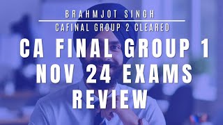 My Nov 24 Exams Review  CA Final Group 1 [upl. by Abell]