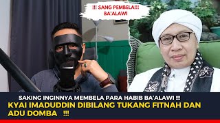 Parah Kyai IMAD Tukang Fitnah dan Adu Domba Kata BUYA YAHYA  Demi Bela Nasab Baalawi [upl. by Nimsay530]