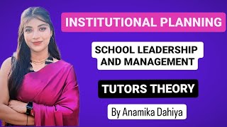 51 INSTITUTIONAL PLANNING  SLM  TUTORS THEORY  Anamika  tutorstheory anamika anamikadahiya [upl. by Sigvard]