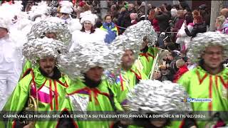 CARNEVALE DI MUGGIA SFILATA E DIRETTA SU TELEQUATTRO RINVIATE A DOMENICA 18  11022024 [upl. by Fenelia]