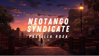 NeoTango Syndicate  Pastilla Roja [upl. by Enwahs283]