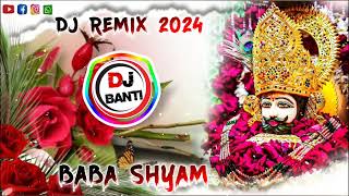 FaganKiGyarasNeChalangaKhatuShyamBabaKeKhatu Shyam Ji Dj Song Mix 2024Dj Banti Kanota [upl. by Ynehteb]