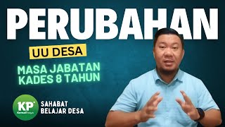 Edukasi Desa Eps 09 Perubahan UU Desa Part 1 Kades 8 Tahun Dana Konservasi Tunjangan Pensiun [upl. by Aikin]