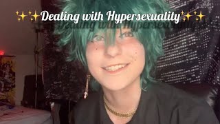 MY experience with my hypersexuality [upl. by Hazelton]